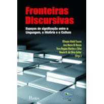 FRONTEIRA DISCURSIVAS: ESPACOS DE SIGNIFICACAO ENTRE A LINGUAGEM, A HISTORI - 1