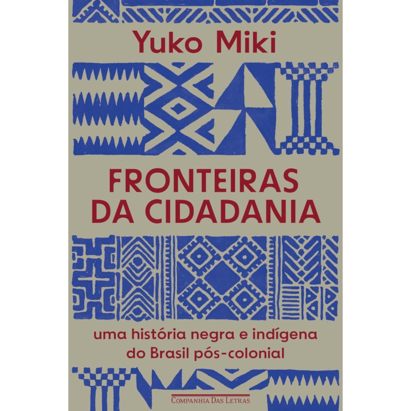 Fronteiras da cidadania: uma história negra e indígena do Brasil pós-colonial