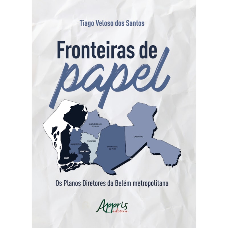 FRONTEIRAS DE PAPEL: OS PLANOS DIRETORES DA BELÉM METROPOLITANA