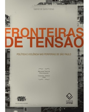 FRONTEIRAS DE TENSÃO: POLÍTICA E VIOLÊNCIA NAS PERIFERIAS DE SÃO PAULO