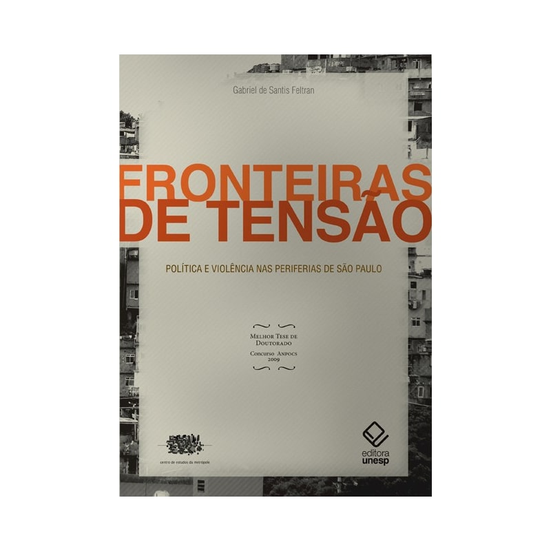 FRONTEIRAS DE TENSÃO: POLÍTICA E VIOLÊNCIA NAS PERIFERIAS DE SÃO PAULO