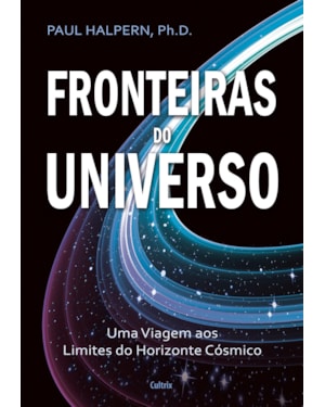 Fronteiras do universo: uma viagem aos limites do horizonte cósmico