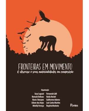 FRONTEIRAS EM MOVIMENTO O DISCURSO E SUAS MATERNIDADES EM COMPOSIÇÃO