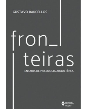 FRONTEIRAS: ENSAIOS DE PSICOLOGIA ARQUETÍPICA