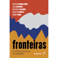 FRONTEIRAS - TERRITÓRIOS DA LITERATURA E DA GEOPOLÍTICA