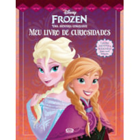 FROZEN - UMA AVENTURA CONGELANTE - MEU LIVRO DE CURIOSIDADES