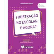 Frustração no escolar. E agora?