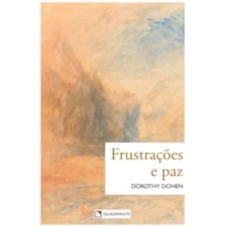 FRUSTRAÇÕES E PAZ - 2ª EDIÇÃO