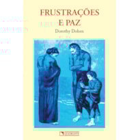 FRUSTRAÇÕES E PAZ