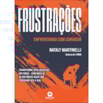 Frustrações: enfrentando com coragem