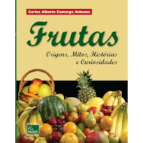 FRUTA - ORIGENS, MITOS, HISTÓRIAS E CURIOSIDADES