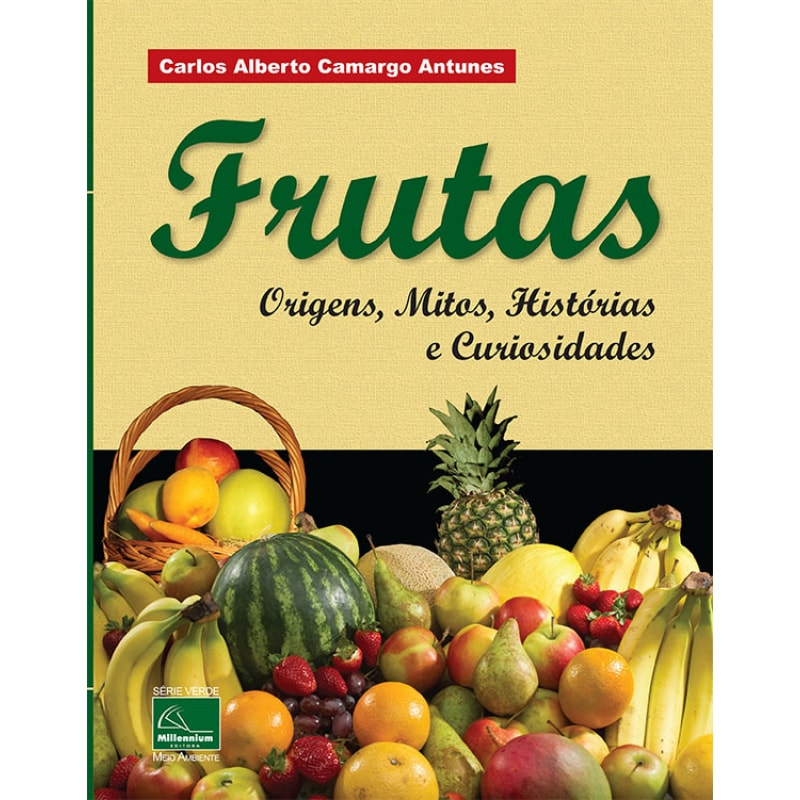 FRUTA - ORIGENS, MITOS, HISTÓRIAS E CURIOSIDADES