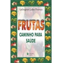 FRUTAS - CAMINHO PARA SAÚDE