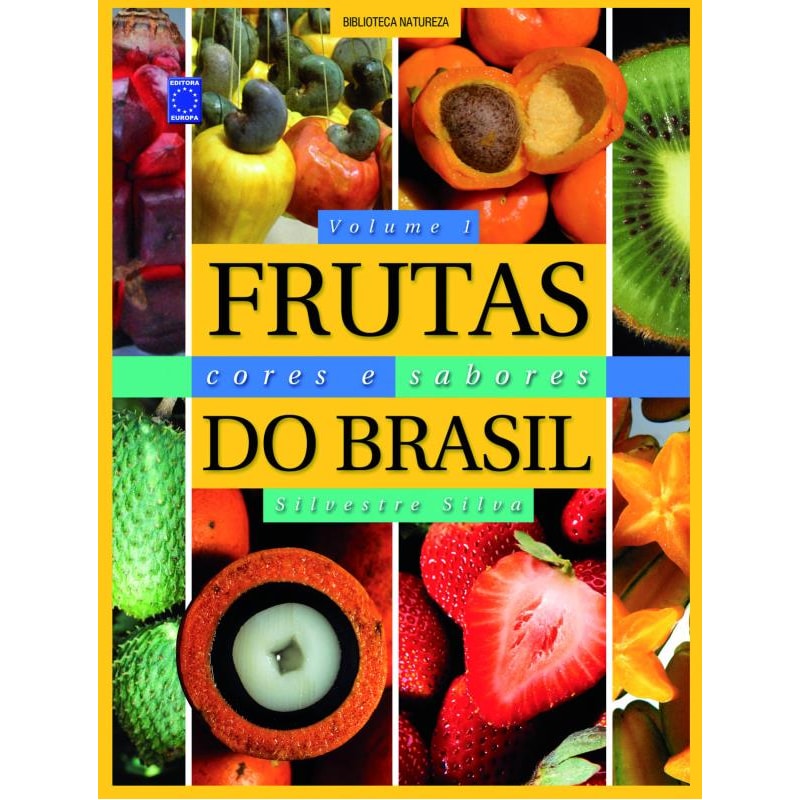 FRUTAS, CORES E SABORES DO BRASIL - VOLUME 1