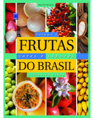 FRUTAS, CORES E SABORES DO BRASIL - VOLUME 2