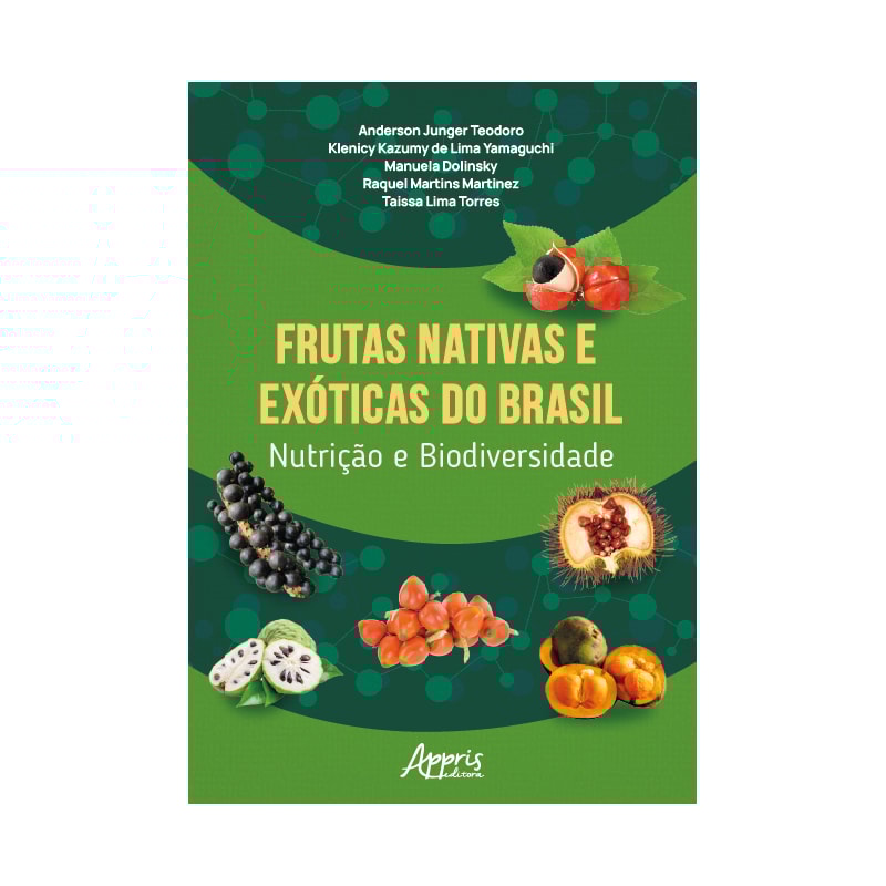 FRUTAS NATIVAS E EXÓTICAS DO BRASIL NUTRIÇÃO E BIODIVERSIDADE