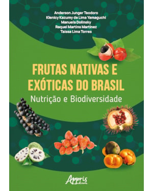 FRUTAS NATIVAS E EXÓTICAS DO BRASIL NUTRIÇÃO E BIODIVERSIDADE - FINALISTA PRÊMIO JABUTI ACADÊMICO 2025