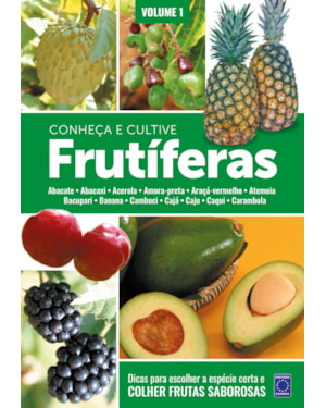 FRUTÍFERAS: CONHEÇA E CULTIVE - VOLUME 1