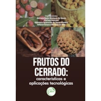 FRUTOS DO CERRADO: CARACTERÍSTICAS E APLICAÇÕES TECNOLÓGICAS