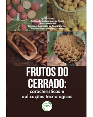 FRUTOS DO CERRADO: CARACTERÍSTICAS E APLICAÇÕES TECNOLÓGICAS
