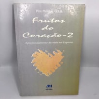 FRUTOS DO CORACAO VOLUME 02 APROFUNDAMENTO DA VIDA NO ESPIRITO - 1ª