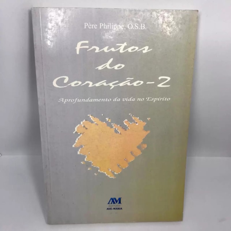 FRUTOS DO CORACAO VOLUME 02 APROFUNDAMENTO DA VIDA NO ESPIRITO - 1ª