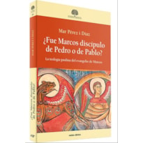 ¿FUE MARCOS DISCÍPULO DE PEDRO O DE PABLO?