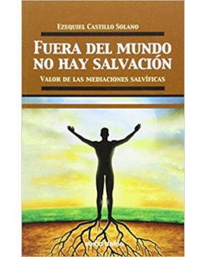 FUERA DEL MUNDO NO HAY SALVACION - 1ª