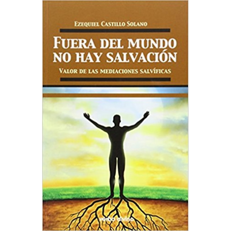 FUERA DEL MUNDO NO HAY SALVACION - 1ª