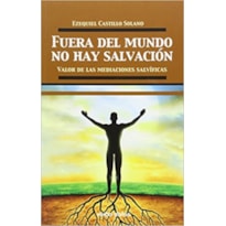 FUERA DEL MUNDO NO HAY SALVACION - 1ª FUERA DEL MUNDO NO HAY SALVACION - 1ª