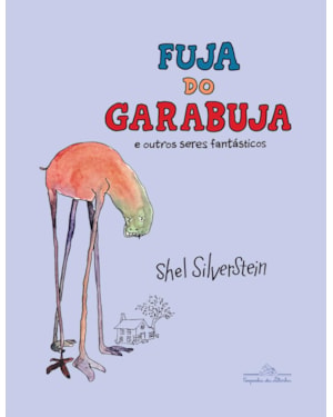 Fuja do garabuja: e outros seres fantásticos