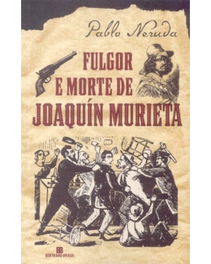 FULGOR E MORTE DE JOAQUÍN MURIETA