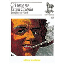 FUMO NO BRASIL COLONIA - TUDO E HISTORIA - 1