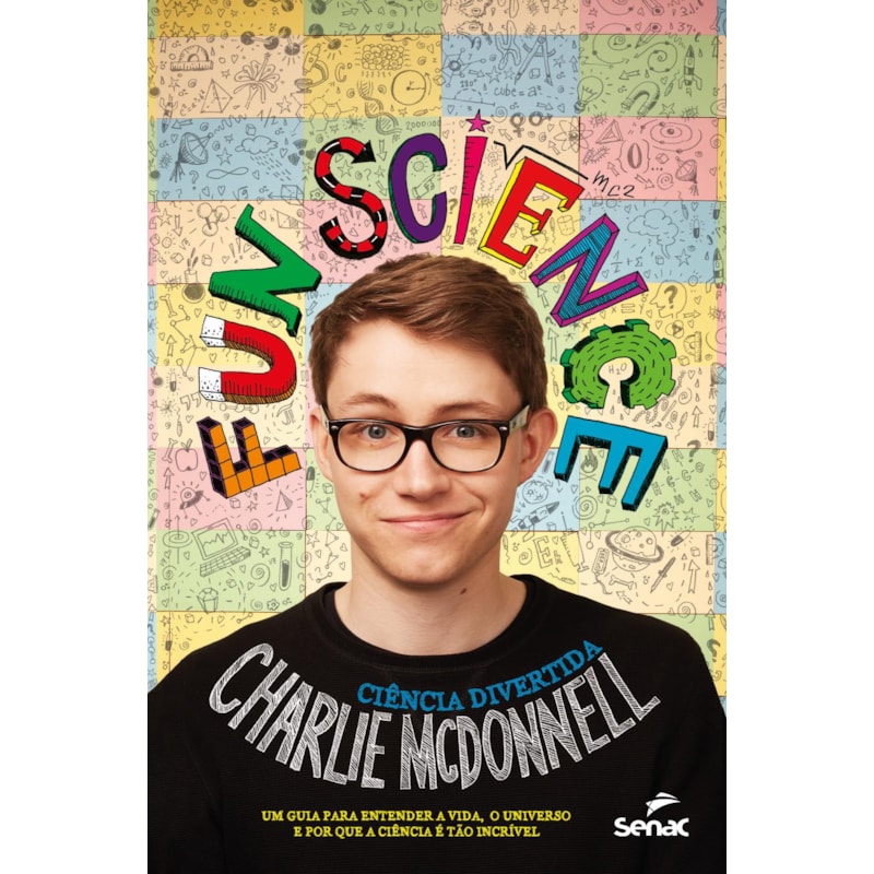 FUN SCIENCE. CIÊNCIA DIVERTIDA: UM GUIA PARA ENTENDER A VIDA, O UNIVERSO E PORQUE A CIÊNCIA É TÃO INCRÍVEL