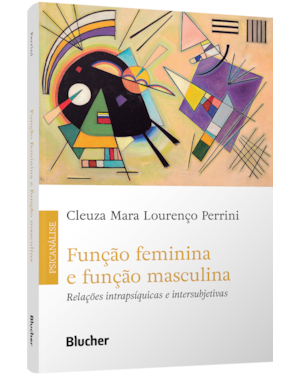 Função feminina e função masculina: relações intrapsíquicas e intersubjetivas