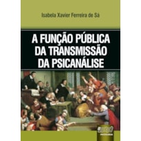 FUNÇÃO PÚBLICA DA TRANSMISSÃO DA PSICANÁLISE, A