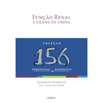 FUNÇÃO RENAL E EXAME DE URINA: 156 PERGUNTAS E RESPOSTAS