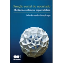 FUNÇÃO SOCIAL DO NOTARIADO - 1ª EDIÇÃO 2014: EFICIÊNCIA, CONFIANÇA E IMPARCIALIDADE