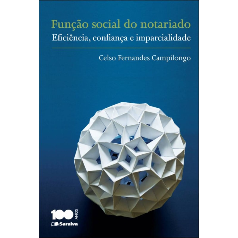 FUNÇÃO SOCIAL DO NOTARIADO - 1ª EDIÇÃO 2014: EFICIÊNCIA, CONFIANÇA E IMPARCIALIDADE