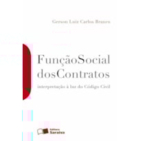 FUNÇÃO SOCIAL DOS CONTRATOS - 1ª EDIÇÃO DE 2012: INTERPRETAÇÃO À LUZ DO CÓDIGO CIVIL