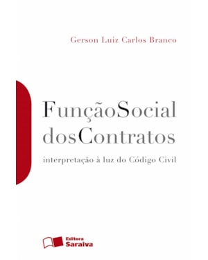 FUNÇÃO SOCIAL DOS CONTRATOS - 1ª EDIÇÃO DE 2012: INTERPRETAÇÃO À LUZ DO CÓDIGO CIVIL