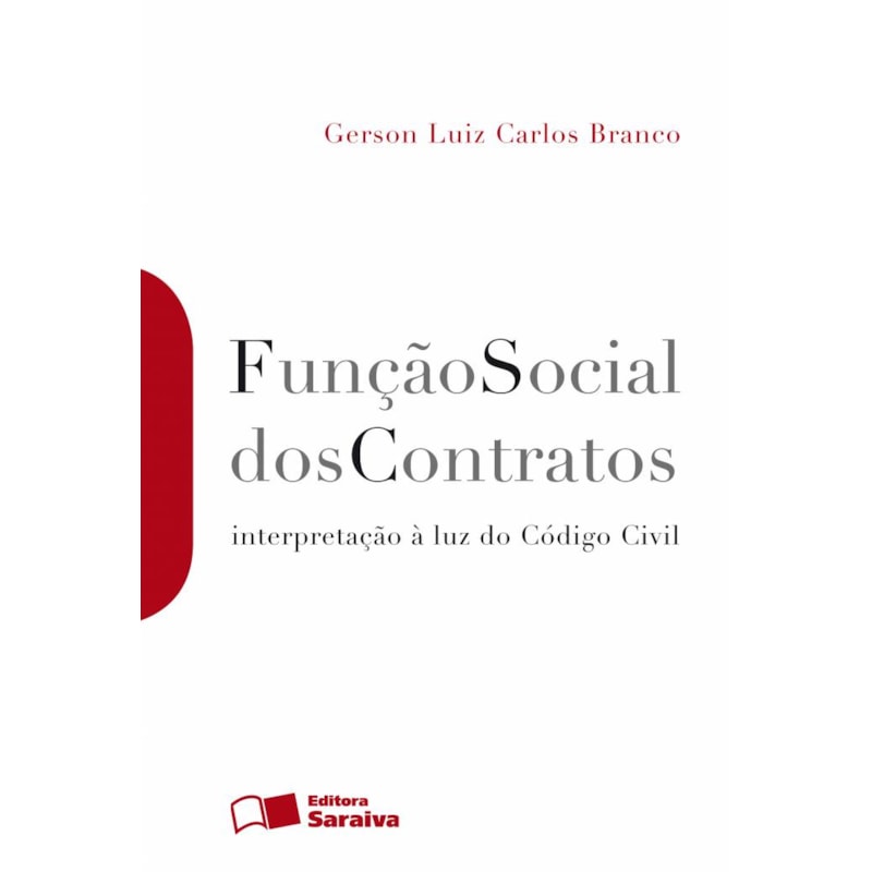 FUNÇÃO SOCIAL DOS CONTRATOS - 1ª EDIÇÃO DE 2012: INTERPRETAÇÃO À LUZ DO CÓDIGO CIVIL