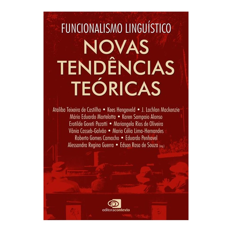 FUNCIONALISMO LINGUÍSTICO - VOL. 1 - NOVAS TENDÊNCIAS TEÓRICAS