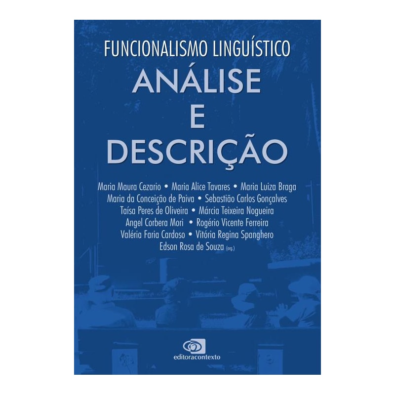 FUNCIONALISMO LINGUÍSTICO - VOL. 2 - ANÁLISE E DESCRIÇÃO