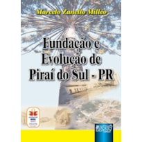 FUNDAÇÃO E EVOLUÇÃO DE PIRAÍ DO SUL - PR