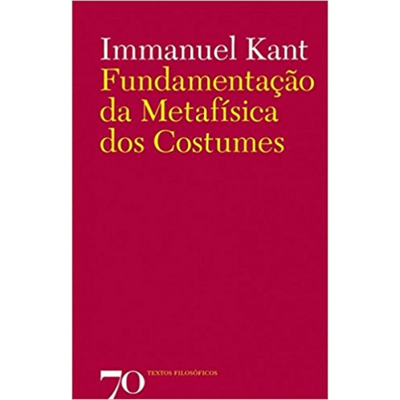 Fundamentação da metafísica dos costumes