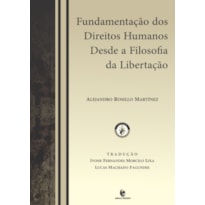 FUNDAMENTACAO DOS DIREITOS HUMANOS DESDE A FILOSOFIA DA LIBERTACAO