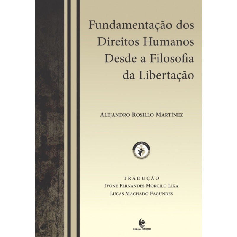 FUNDAMENTACAO DOS DIREITOS HUMANOS DESDE A FILOSOFIA DA LIBERTACAO
