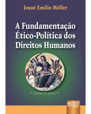 FUNDAMENTAÇÃO ÉTICO-POLÍTICA DOS DIREITOS HUMANOS, A