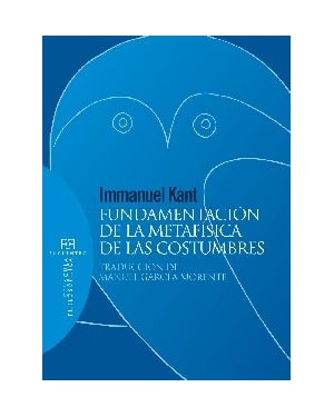 FUNDAMENTACION DE LA METAFISICA DE LAS COSTUMBRES